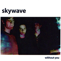 Skywave - Without You (Single)