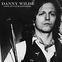 Wilde, Danny - Live At Club Lingerie