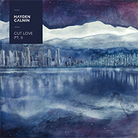 Hayden Calnin - Cut Love Pt. 2