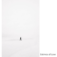 Eskimos Of Love - Better Never Than Late