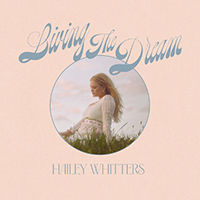 Hailey Whitters - The Dream: Living The Dream (Deluxe Edition)