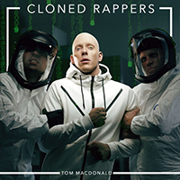 MacDonald, Tom - Cloned Rappers (Single)