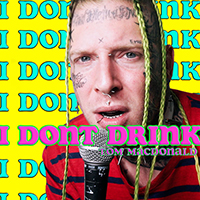 MacDonald, Tom - I Don't Drink (Single)