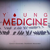 Young Medicine - Guilty Pleasures, Desperate Measures (Single)