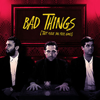 Mini Mansions - Bad Things (That Make You Feel Good) (Single)