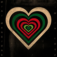 Mini Mansions - I'm In Love (Single)