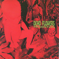 Dead Flowers (GBR) - Moontan
