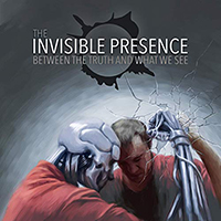 Invisible Presence - Between The Truth And What We See