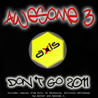 Awesome 3 - Don't Go (Remixes 2011) [Ep]