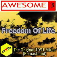 Awesome 3 - Freedom Of Life (Original 1991 Mixes) [Remastered 2011]