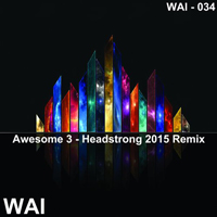 Awesome 3 - Headstrong (2015 Remix) [Single]