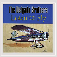 Delgado Brothers - Learn To Fly