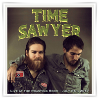 Time Sawyer - 2017.07.08 - Live At The Roasting Room (Ep)