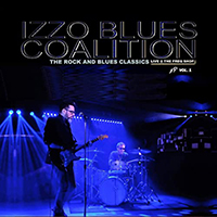 Izzo Blues Coalition - The Rock And Blues Classics Vol. 1 (Live At The Freq Shop)