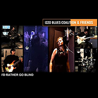 Izzo Blues Coalition - I'd Rather Go Blind (Single)