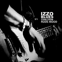 Izzo Blues Coalition - Rude Mood (Single)