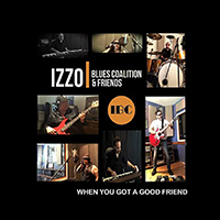 Izzo Blues Coalition - When You Got A Good Friend (Single)
