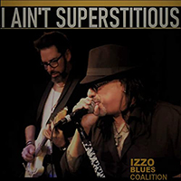 Izzo Blues Coalition - I Aiin't Superstitious (Single)