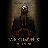 Jared Deck - Bully Pulpit