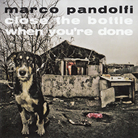 Pandolfi, Marco - Close The Bottle When You're Done