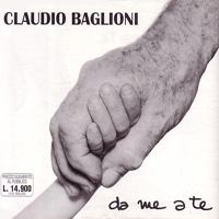 Claudio Baglioni - Da me a te - Anteprima tour '91 Baglioni (Single)