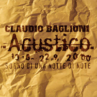 Claudio Baglioni - Acustico - Sogno di una notte di note (CD 1)