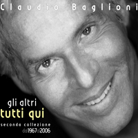 Claudio Baglioni - Gli Altri Tutti Qui (Seconda Collezione 1967-2006: CD 1)