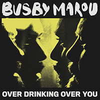 Busby Marou - Over Drinking Over You (Single)