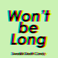 Swedish Death Candy - Won't Be Long (Single)