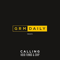 GRM Daily - Calling (feat. Kojo Funds & Chip) (Single)