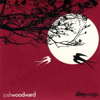 Woodward, Josh - Dirty Wings