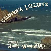 Woodward, Josh - California Lullabye