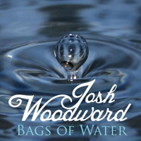 Woodward, Josh - Bags Of Water