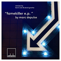 Marc DePulse - Famekiller (EP)