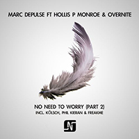 Marc DePulse - No Need To Worry, part 2 (Remixes) (feat. Overnite & Hollis P Monroe)