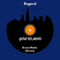 Regard - You're Mine (Bruno Motta remix) (Single)