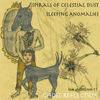 Ghost Reflection - Spirals Of Celestial Dust - Sleeping Anomalies (Cd 1)