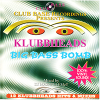 Klubbheads - Big Bass Bomb - Mixed by DJ Max-Pulemet