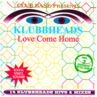 Klubbheads - Love Come Home - compiled by DJ Max-Pulemet