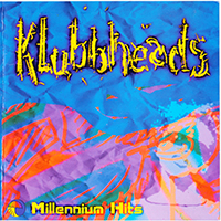 Klubbheads - Millennium Hits