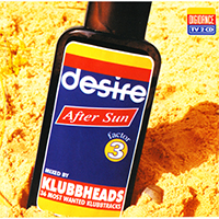 Klubbheads - Desire 3 - After Sun - mixed by Klubbheads (CD 1)