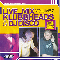Klubbheads - Klubbheads & DJ Disco - Live Mix, Vol. 7