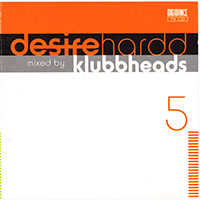 Klubbheads - Desire 5 - Hardd - mixed by Klubbheads (Netherlands Edition)