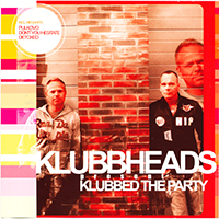 Klubbheads - Klubbheads present: Klubbed The Party