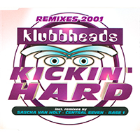 Klubbheads - Kickin' Hard (Remixes 2001, Single)