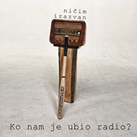 Nicim izazvan - Ko Nam Je Ubio Radio (Single)