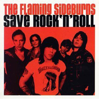 Flaming Sideburns - Save Rock 'n' Roll