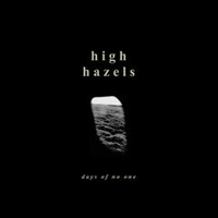 High Hazels - Days Of No One