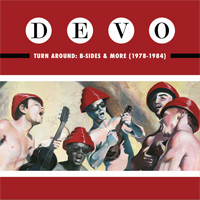 DEVO - Turn Around: B-Sides & More (1978-1984)