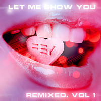 Fey - Let Me Show You Remixed, Vol. 1 (Remixes) [EP]